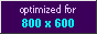 Optimized for 800x600